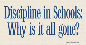 Discipline in schools… why is it all gone?